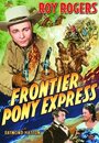 Frontier Pony Express (1939) скачать бесплатно в хорошем качестве без регистрации и смс 1080p