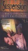 Suspension: The Ultimate Body Experience (1999) скачать бесплатно в хорошем качестве без регистрации и смс 1080p