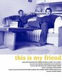 Смотреть «This Is My Friend» онлайн фильм в хорошем качестве