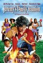 Смотреть «Jeremy's Family Reunion» онлайн фильм в хорошем качестве