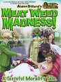 Meat Weed Madness (2006) кадры фильма смотреть онлайн в хорошем качестве