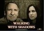 Walking with Shadows (2006) кадры фильма смотреть онлайн в хорошем качестве