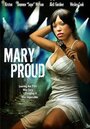 Mary Proud (2006) кадры фильма смотреть онлайн в хорошем качестве