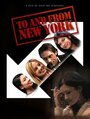 To and from New York (2006) скачать бесплатно в хорошем качестве без регистрации и смс 1080p