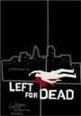 Смотреть «Left for Dead» онлайн фильм в хорошем качестве