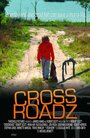 Crossroadz (2007) скачать бесплатно в хорошем качестве без регистрации и смс 1080p