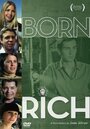 Born Rich (2003) кадры фильма смотреть онлайн в хорошем качестве