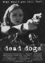 Dead Dogs (1999) скачать бесплатно в хорошем качестве без регистрации и смс 1080p