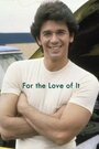 For the Love of It (1980) кадры фильма смотреть онлайн в хорошем качестве