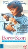 Смотреть «Born Too Soon» онлайн фильм в хорошем качестве