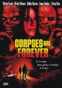 Смотреть «Corpses Are Forever» онлайн фильм в хорошем качестве