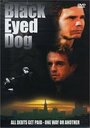 Смотреть «Black Eyed Dog» онлайн фильм в хорошем качестве