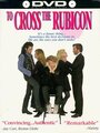 To Cross the Rubicon (1991) кадры фильма смотреть онлайн в хорошем качестве