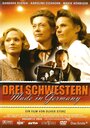 Drei Schwestern made in Germany (2006) трейлер фильма в хорошем качестве 1080p