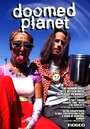 Смотреть «Doomed Planet» онлайн фильм в хорошем качестве