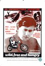 Смотреть «Wild, Free & Hungry» онлайн фильм в хорошем качестве