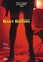 Baby Brown (1990) кадры фильма смотреть онлайн в хорошем качестве