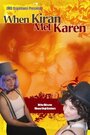 Смотреть «When Kiran Met Karen» онлайн фильм в хорошем качестве