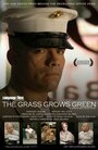 Смотреть «The Grass Grows Green» онлайн фильм в хорошем качестве