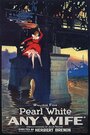 Any Wife (1922) скачать бесплатно в хорошем качестве без регистрации и смс 1080p