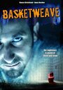 Basketweave (2006) скачать бесплатно в хорошем качестве без регистрации и смс 1080p