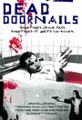 Dead Doornails (2007) скачать бесплатно в хорошем качестве без регистрации и смс 1080p