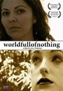 World Full of Nothing (2009) скачать бесплатно в хорошем качестве без регистрации и смс 1080p