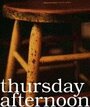 Смотреть «Thursday Afternoon» онлайн фильм в хорошем качестве