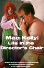 Mac Kelly, Life in the Director's Chair (2001) трейлер фильма в хорошем качестве 1080p