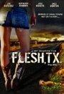 Смотреть «Flesh, TX» онлайн фильм в хорошем качестве