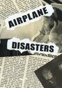 Airplane Disasters (2006) скачать бесплатно в хорошем качестве без регистрации и смс 1080p