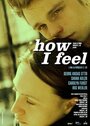 Смотреть «How I Feel» онлайн фильм в хорошем качестве