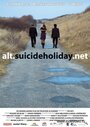 alt.suicideholiday.net (2005) трейлер фильма в хорошем качестве 1080p