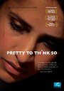 Pretty to Think So (2008) кадры фильма смотреть онлайн в хорошем качестве