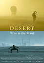 Desert: Who Is the Man? (2007) скачать бесплатно в хорошем качестве без регистрации и смс 1080p