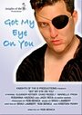 Got My Eye on You (2007) скачать бесплатно в хорошем качестве без регистрации и смс 1080p