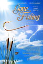 Gone Fishing (2008) скачать бесплатно в хорошем качестве без регистрации и смс 1080p