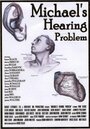 Michael's Hearing Problem (2007) трейлер фильма в хорошем качестве 1080p