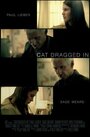 Cat Dragged In (2008) кадры фильма смотреть онлайн в хорошем качестве