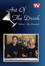 Смотреть «Art of the Drink, Volume 1: Bar Essentials» онлайн фильм в хорошем качестве