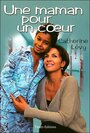 Смотреть «Une maman pour un coeur» онлайн фильм в хорошем качестве