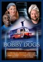 Смотреть «Bobby Dogs» онлайн фильм в хорошем качестве