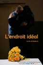 Смотреть «L'endroit idéal» онлайн фильм в хорошем качестве