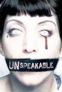 Unspeakable (2007) трейлер фильма в хорошем качестве 1080p