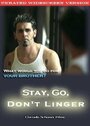 Смотреть «Stay, Go, Don't Linger» онлайн фильм в хорошем качестве