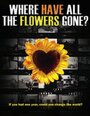 Where Have All the Flowers Gone? (2008) трейлер фильма в хорошем качестве 1080p