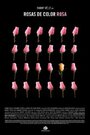 Смотреть «Rosas de color rosa» онлайн фильм в хорошем качестве