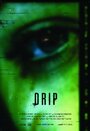 Drip (2007) трейлер фильма в хорошем качестве 1080p