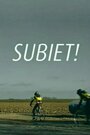 Смотреть «Subiet!» онлайн фильм в хорошем качестве