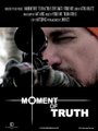 Moment of Truth (2007) кадры фильма смотреть онлайн в хорошем качестве